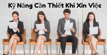 kỹ năng cần thiết khi xin việc